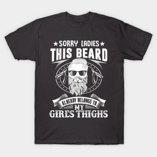 This Beard Already belongs to my Girl's thinghs T-Shirt